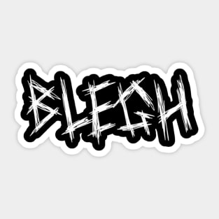 Blegh Core Vocalist Djent Deathcore Sticker